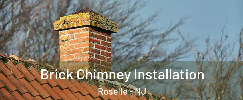  Brick Chimney Installation Roselle - NJ