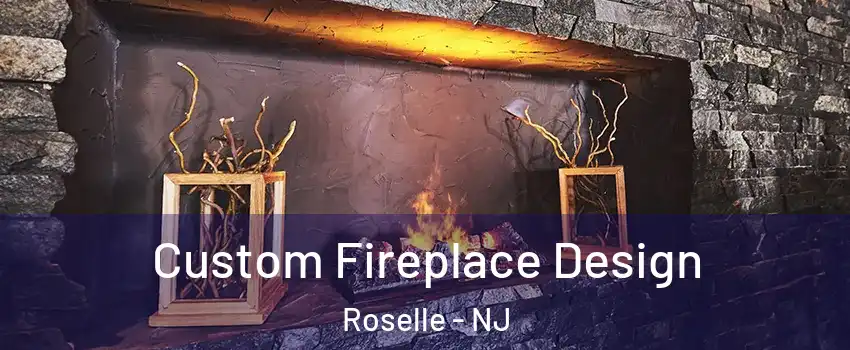  Custom Fireplace Design Roselle - NJ