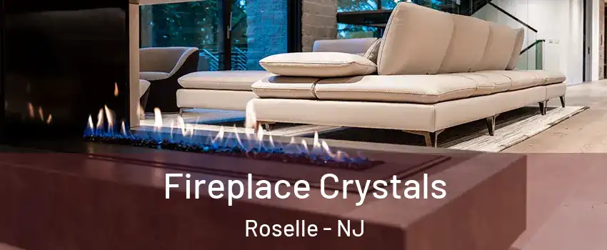  Fireplace Crystals Roselle - NJ