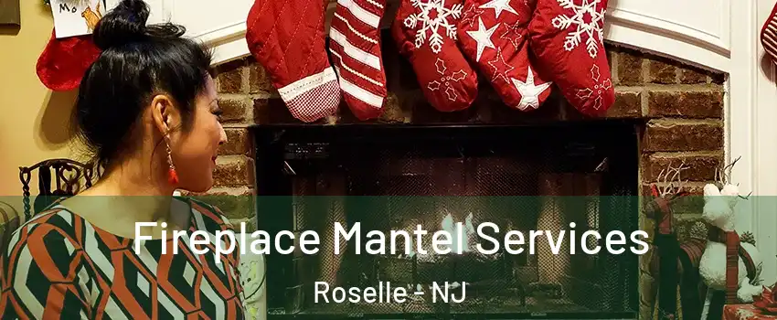  Fireplace Mantel Services Roselle - NJ