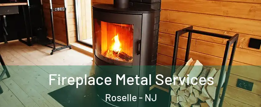 Fireplace Metal Services Roselle - NJ