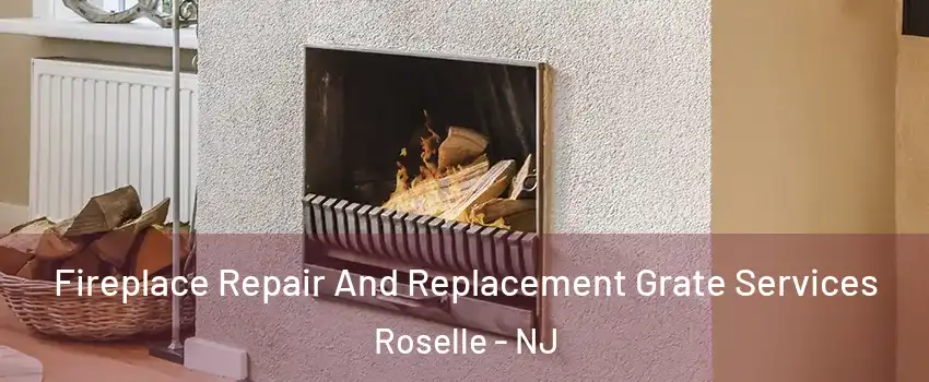  Fireplace Repair And Replacement Grate Services Roselle - NJ