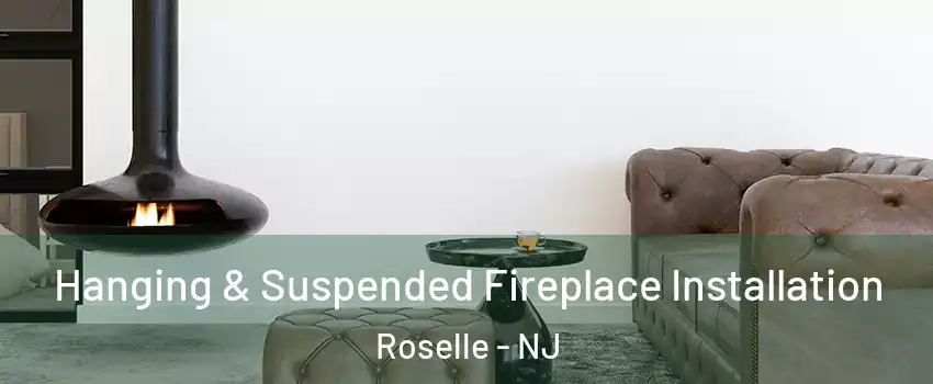  Hanging & Suspended Fireplace Installation Roselle - NJ