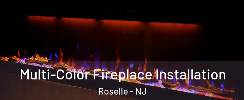  Multi-Color Fireplace Installation Roselle - NJ
