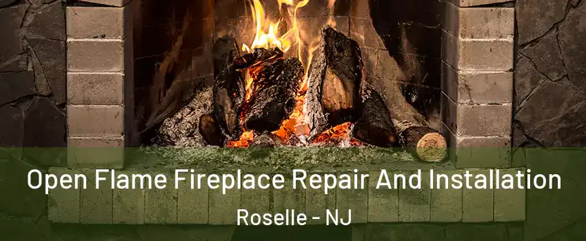  Open Flame Fireplace Repair And Installation Roselle - NJ