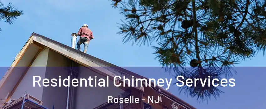  Residential Chimney Services Roselle - NJ